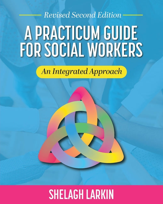 Book cover for Practicum Guide for Social Workers: An Integrated Approach (Revised Second)