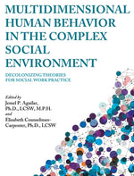 Book cover for Multidimensional Human Behavior in the Complex Social Environment: Decolonizing Theories for Social Work Practice