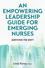 Book cover for Empowering Leadership Guide for Emerging Nurses: Surviving the Shift