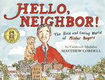 Book cover for Hello, Neighbor!: The Kind and Caring World of Mister Rogers