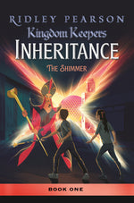 Book cover for Kingdom Keepers: Inheritance the Shimmer: Kingdom Keepers Inheritance Book 1
