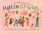 Book cover for Saturdays at Harlem Grown: How One Big Idea Transformed a Neighborhood