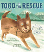 Book cover for Togo to the Rescue: How a Heroic Husky Saved the Lives of Children in Alaska