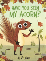 Book cover for Have You Seen My Acorn?