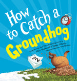 Book cover for How to Catch a Groundhog