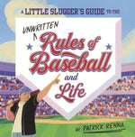 Book cover for Little Slugger's Guide to the Unwritten Rules of Baseball and Life