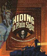 Book cover for Hiding in Plain Sight: Kate Warne and the Race to Save Abraham Lincoln
