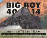 Book cover for Big Boy 4014 and the Steam Team: The World's Largest Steam Engine Roars Back to Life!