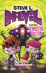 Book cover for Steve L. McEvil and the Twisted Sister