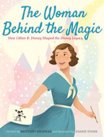 Book cover for Woman Behind the Magic: How Lillian Bounds Disney Shaped the Disney Legacy