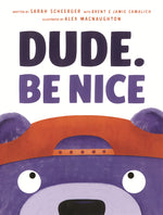 Book cover for Dude. Be Nice
