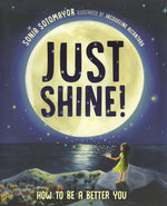 Book cover for Just Shine!: How to Be a Better You