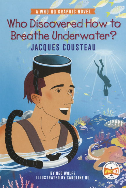 Book cover for Who Discovered How to Breathe Underwater?: Jacques Cousteau