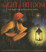 Book cover for Gift of Freedom: How Harriet Tubman Rescued Her Brothers