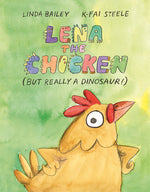 Book cover for Lena the Chicken (But Really a Dinosaur!)