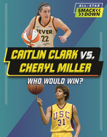 Book cover for Caitlin Clark vs. Cheryl Miller: Who Would Win?