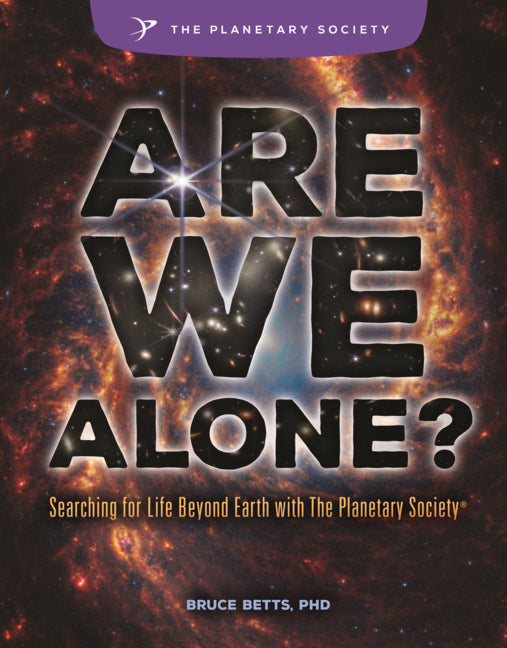 Book cover for Are We Alone?: Searching for Life Beyond Earth with the Planetary Society