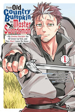 Book cover for From Old Country Bumpkin to Master Swordsman, Vol. 1: My Hotshot Disciples Are All Grown Up Now, and They Won't Leave Me Alone