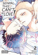 Book cover for Senpai, This Can't Be Love! Brush Up, Vol. 2
