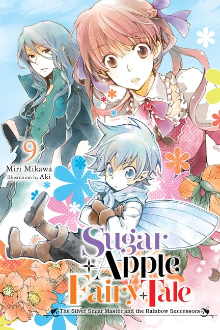 Book cover for Sugar Apple Fairy Tale, Vol. 9 (Light Novel): The Silver Sugar Master and the Rainbow Successors