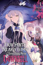 Book cover for Our Party Nearly Wiped and Then Everything Went Downhill, Vol. 1