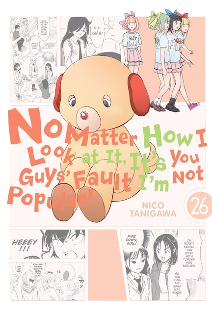 Book cover for No Matter How I Look at It, It's You Guys' Fault I'm Not Popular!, Vol. 26