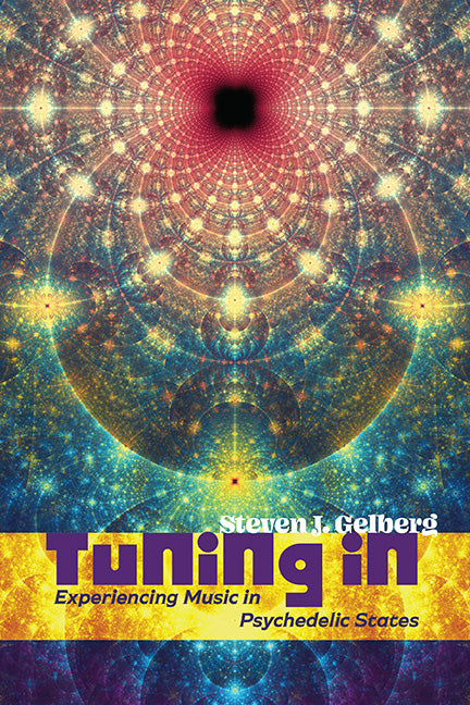 Book cover for Tuning In: Experiencing Music in Psychedelic States