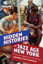 Book cover for Hidden Histories of Jazz Age New York: From the Suppressed to the Strange