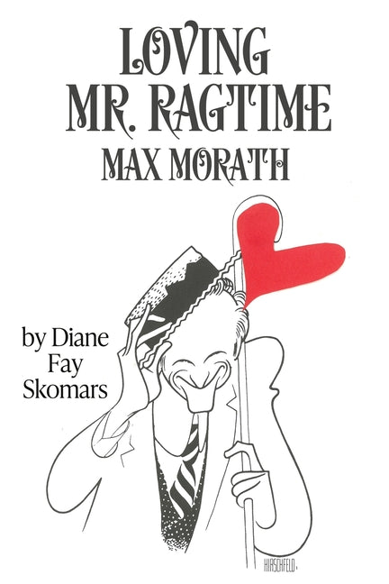 Book cover for Loving Mr. Ragtime: Max Morath