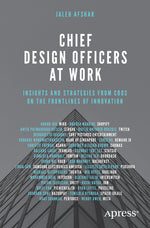 Book cover for Chief Design Officers at Work: Insights and Strategies from Cdos on the Frontlines of Innovation