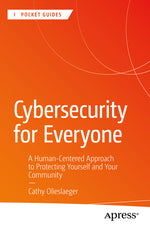 Book cover for Cybersecurity for Everyone: A Human-Centered Approach to Protecting Yourself and Your Community