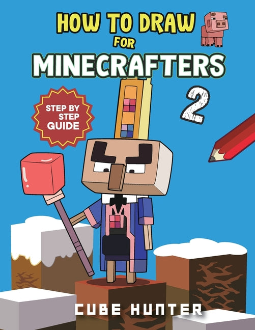 Book cover for How to Draw Book For Minecrafters 2: Step-by-Step Drawing Your Favorite Story Mode Characters