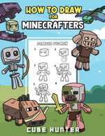 Book cover for How To Draw for Minecrafters A Step by Step Chibi Guide: Unlock Your Creative World with 6 Easy-to-Follow Tutorials for Drawing Minecraft Chibis from