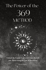 Book cover for Power of the 369 Method: Unlock the Cosmic Code and Create the Life You Desire Using the Law of Attractions
