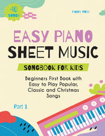 Book cover for Easy Piano Sheet Music Songbook for Kids: Beginners First Book with Easy to Play Popular, Classic and Christmas Songs 40 Songs Part 1