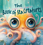 Book cover for The (not-so-scary) Book of Sea Creatures