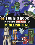 Book cover for Big Book of Drawing Chibi Mobs for Minecrafters: Learn to Draw 100 Chibi Mobs: Step-by-Step Guide Included