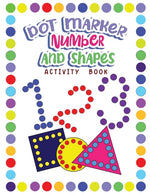 Book cover for Dot Markers Activity Book Numbers and Shapes: Dot a Page a day (Numbers and Shapes) Easy Guided BIG DOTS Gift For Kids Ages 1-3, 2-4, 3-5, Baby, Toddl