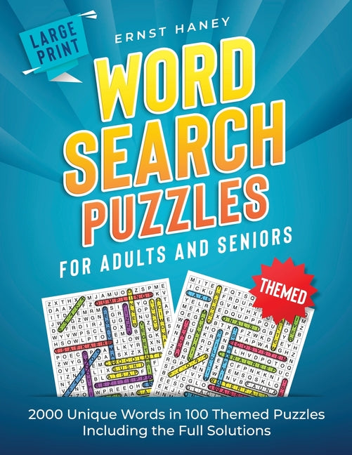 Book cover for Large Print Themed Word Search Puzzles for Adults and Seniors: 2000 Unique Words in 100 Themed Puzzles Including the Full Solutions