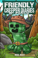 Book cover for Friendly Creeper Diaries Book 1: The Creeper Village