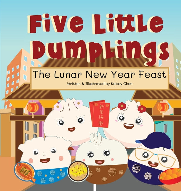 Book cover for Five Little Dumplings The Lunar New Year Feast