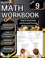 Book cover for MathFlare - Math Workbook 9th Grade: Math Workbook Grade 9: Equations and Expressions, Linear Equations, System of Equations, Quadratic Equations, and