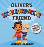 Book cover for Oliver's Extraordinary Friend: A Boy's Journey of Embracing Autism