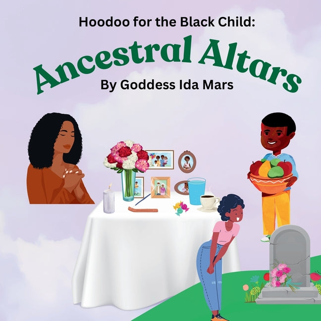 Book cover for Ancestral Altars: Hoodoo for the Black Child