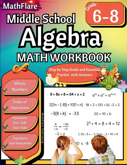 Book cover for Middle School Algebra Workbook 6th to 8th Grade: Pre Algebra Grade 6-8, Equations One Side, Two Side, Solving Inequalities and Equations, Order of Ope