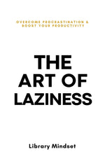 Book cover for The Art of Laziness: Overcome Procrastination & Improve Your Productivity