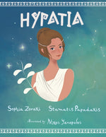 Book cover for Hypatia: A children's book about an inspiring woman, a philosopher, astronomer and mathematician who went completely against the norms of the time