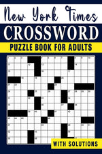 Book cover for New York times Crossword puzzle Book For Adults: Engage Your Intellect and Stay Entertained with a Series of Mind-Bending Puzzles