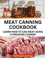 Book cover for Meat Canning Cookbook Using Pressure Canning Method: Learn How To Preserve Meat Using A Meat Canning Pressure Cooker