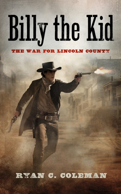 Book cover for Billy the Kid: The War for Lincoln County